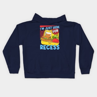 I'm Just Here For Recess Student Back To School Kids Hoodie